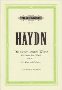 Die sieben letzten Worte unseres Erlösers am Kreuze Hob. XX: 2: Vokalfassung für 4 Solostimmen, Chor und Orchester / Klavierauszug / Vocal Score