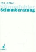 Stimmfehler. Stimmberatung. Erkennen und Behandlung der Sängerfehler in Frage und Antwort