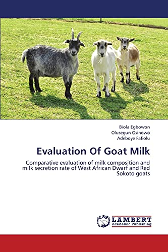 Evaluation Of Goat Milk: Comparative evaluation of milk composition and milk secretion rate of West African Dwarf and Red Sokoto goats