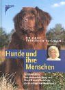 Hunde und ihre Menschen: Sozialverhalten, Verhaltensentwicklung und Hund-Mensch-Beziehung als Grundlage von Wesenstests