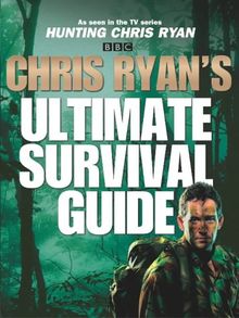 Chris Ryan's Ultimate Survival Guide