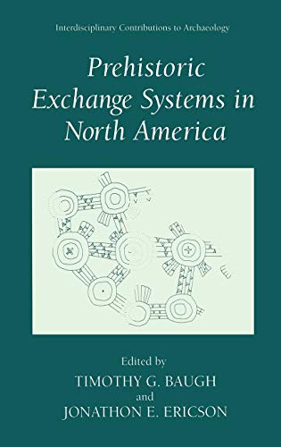 Prehistoric Exchange Systems in North America (Interdisciplinary Contributions to Archaeology)