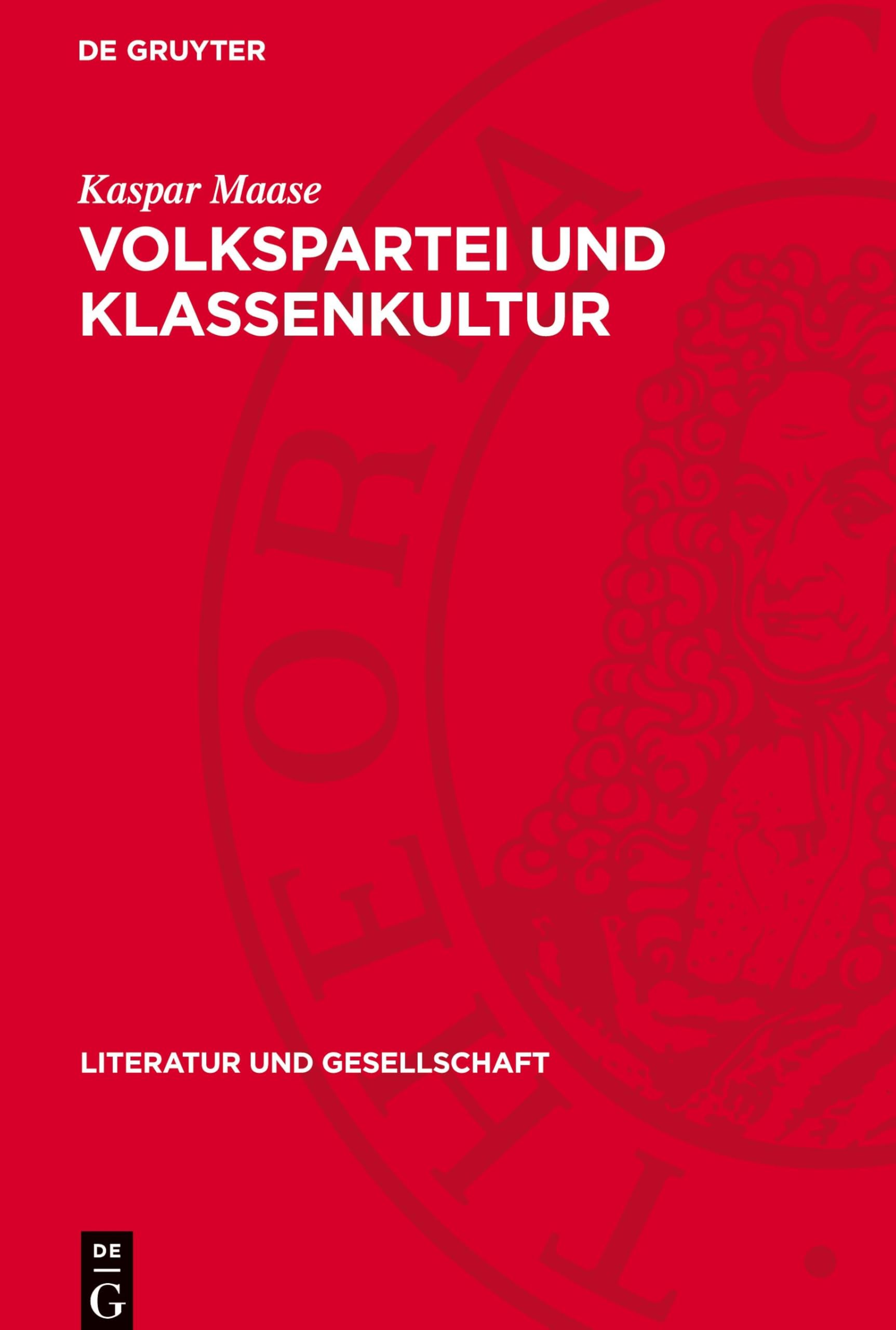 Volkspartei und Klassenkultur: Grundlagen, Konzeptionen und Perspektiven der SPD-Kulturpolitik seit Mitte der fünfziger Jahre (Literatur Und Gesellschaft)