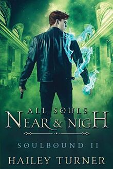 All Souls Near & Nigh (Soulbound, Band 2)