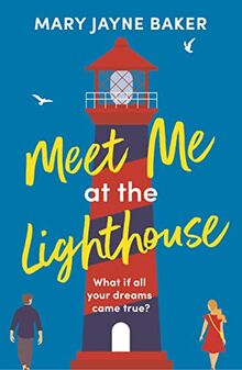 Meet Me at the Lighthouse: A laugh-out-loud romantic comedy