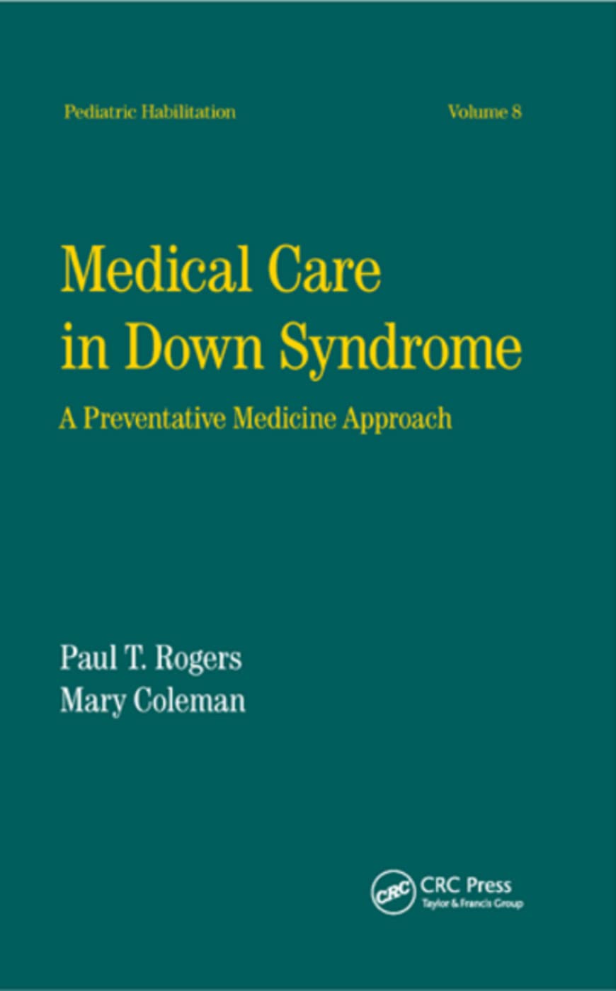 Medical Care in Down Syndrome: A Preventive Medicine Approach (Pediatric Habilitation, 8, Band 8)