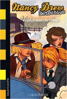 Nancy Drew détective. Vol. 13. Voyage dans le temps
