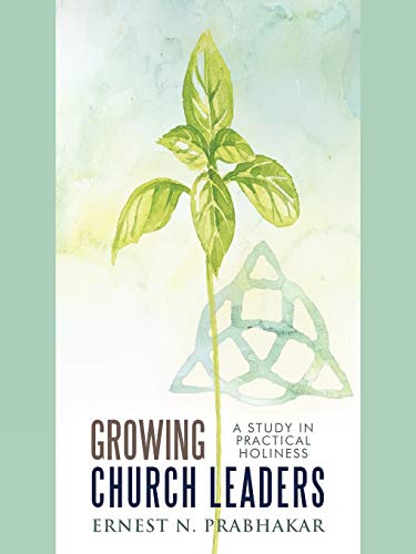 Growing Church Leaders: A Study in Practical Holiness