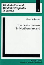 The Peace Process in Northern Ireland (Minderheiten Und Minderheitenpolitik in Europa, Bd. 5)