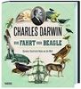 Die Fahrt der Beagle: Darwins illustrierte Reise um die Welt