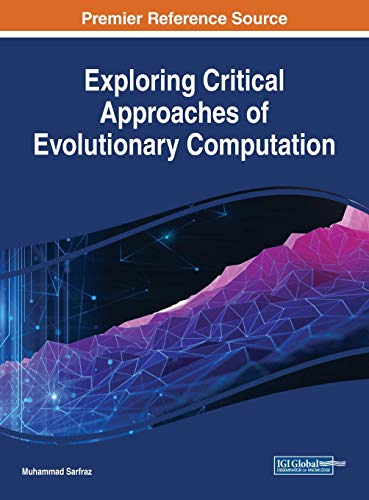Exploring Critical Approaches of Evolutionary Computation (Advances in Computer and Electrical Engineering)