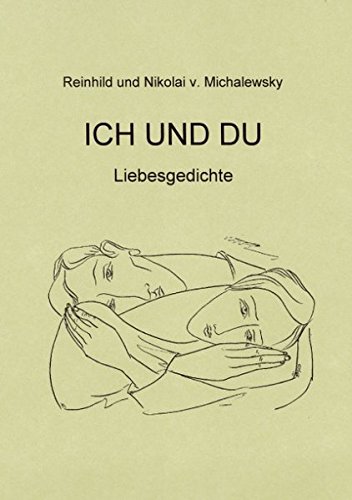 Michalewsky, Reinhild von Ich Und Du, Liebesgedichte