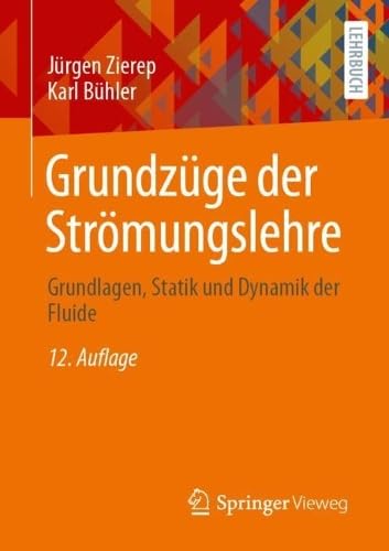 Grundzüge der Strömungslehre: Grundlagen, Statik und Dynamik der Fluide