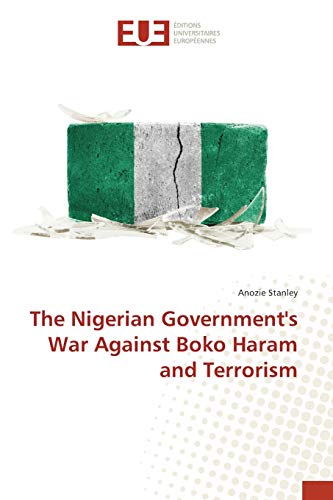 The Nigerian Government's War Against Boko Haram and Terrorism