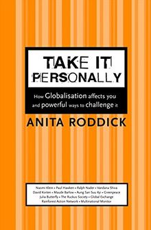 Take it Personally: How Globalisation Affects You and Powerful Ways to Challenge It