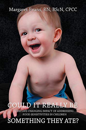 Could It Really Be Something They Ate?: The Life-Changing Impact of Addressing Food Sensitivities in Children