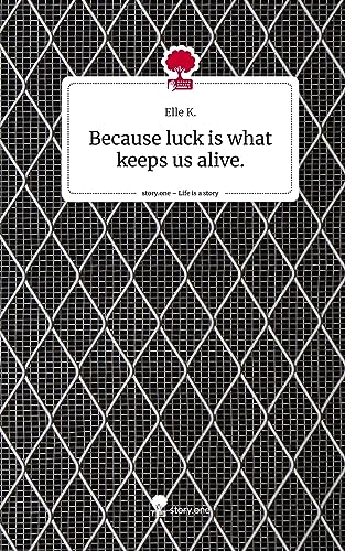 Because luck is what keeps us alive.. Life is a Story - story.one