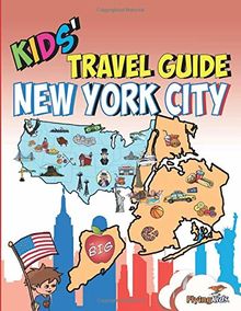 Kids' Travel Guide - New York City: The fun way to discover New York City - especially for kids (Kids' Travel Guide series, Band 16)