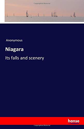 Niagara: Its falls and scenery