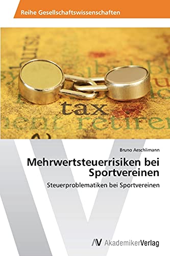 Mehrwertsteuerrisiken bei Sportvereinen: Steuerproblematiken bei Sportvereinen