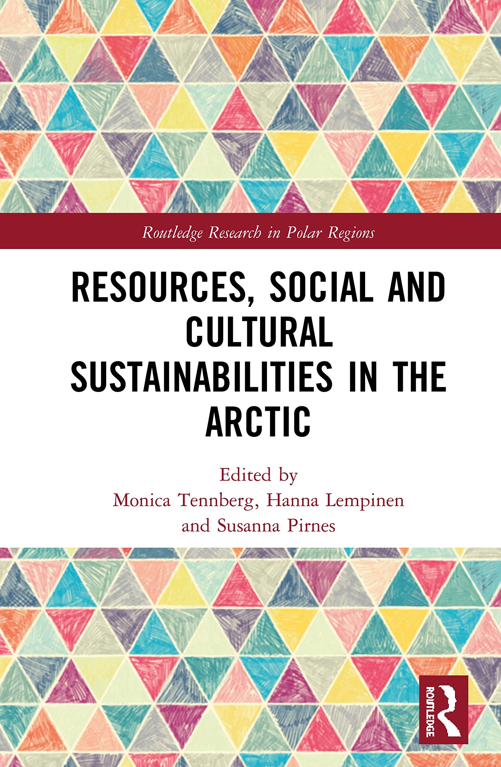 Resources, Social and Cultural Sustainabilities in the Arctic (Routledge Research in Polar Regions)