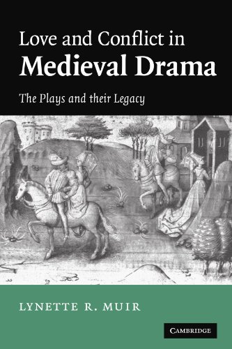 Love and Conflict in Medieval Drama: The Plays and their Legacy