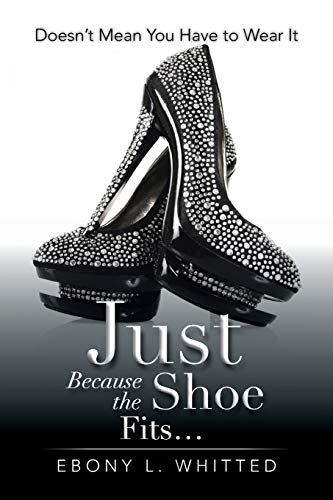 Just Because the Shoe Fits . . .: Doesn't Mean You Have to Wear It