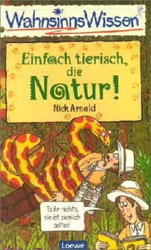 Einfach tierisch, die Natur!