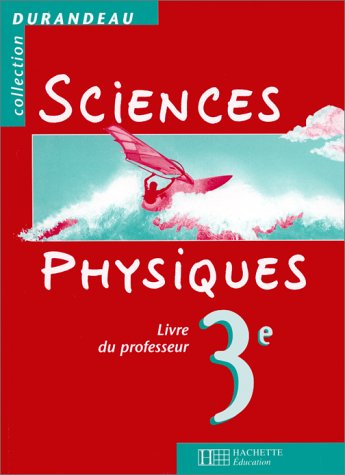 SCIENCES PHYSIQUES 3EME. Livre Du Professeur (Hachette Education) De ...