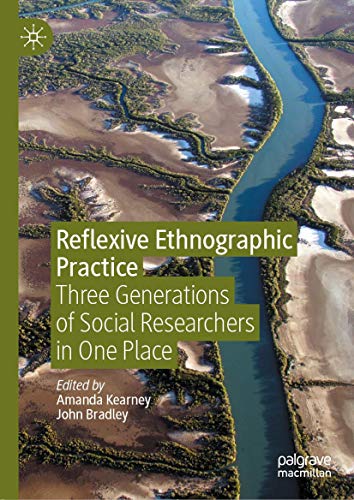 Reflexive Ethnographic Practice: Three Generations of Social Researchers in One Place