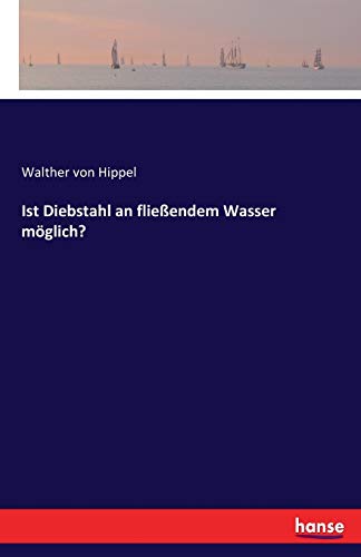 Ist Diebstahl an fließendem Wasser möglich?