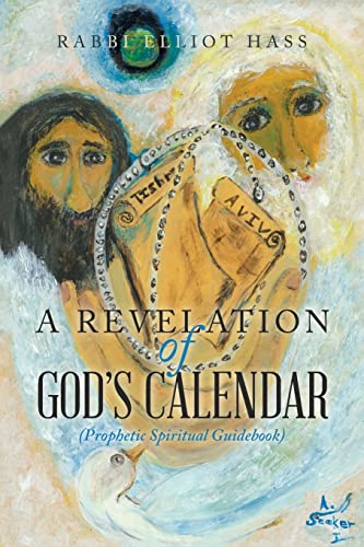 A REVELATION OF GOD’S CALENDAR: (Prophetic Spiritual Guidebook)