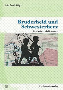 Bruderheld und Schwesterherz: Geschwister als Ressource (Therapie & Beratung)
