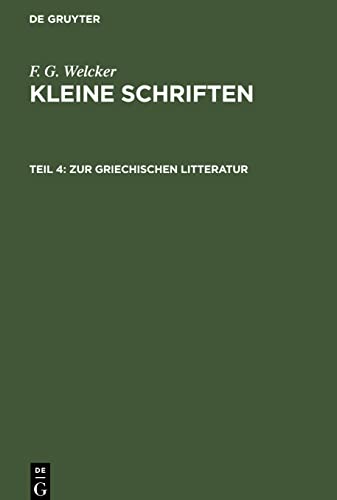 Kleine Schriften, Teil 4, Zur Griechischen Litteratur