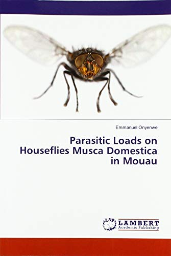 Parasitic Loads on Houseflies Musca Domestica in Mouau