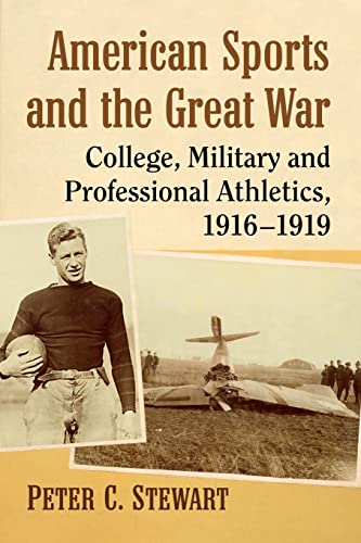 American Sports and the Great War: College, Military and Professional Athletics, 1916-1919