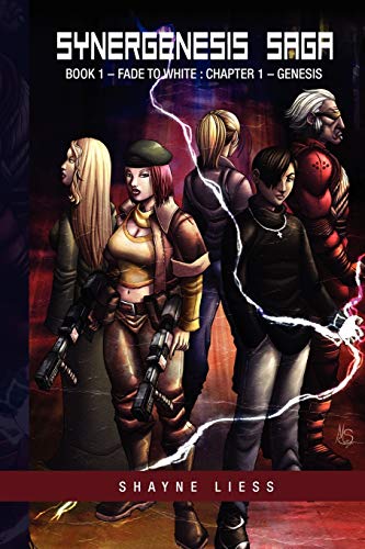 Synergenesis Saga: Book 1 - Fade to White : Chapter 1 - Genesis