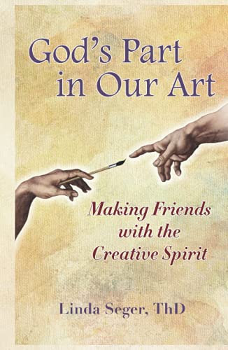 God's Part in Our Art: Making Friends with the Creative Spirit
