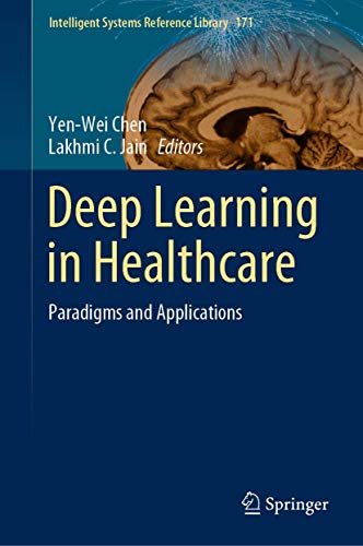 Deep Learning in Healthcare: Paradigms and Applications (Intelligent Systems Reference Library, 171, Band 171)
