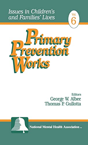 Primary Prevention Works (Issues in Children's and Families' Lives, Band 6)