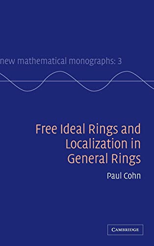 Free Ideal Rings and Localization in General Rings (New Mathematical Monographs, Band 3)