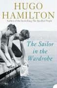 The Sailor in the Wardrobe. (Harper Perennial) von Hugo Hamilton | Buch | Zustand gut