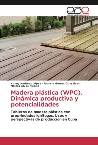 Madera plástica (WPC). Dinámica productiva y potencialidades: Tableros de madera plástica con propriedades ignífugas. Usos y perspectivas de producción en Cuba