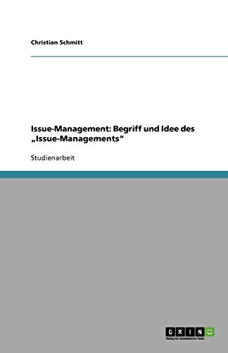 Issue-Management: Begriff und Idee des Issue-Managements