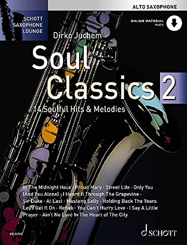 Soul Classics 2: 14 soulige Hits & Melodien. Alt-Saxophon. (Schott Saxophone Lounge)