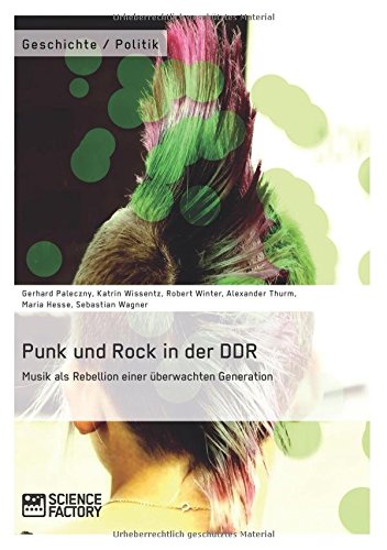 Punk und Rock in der DDR. Musik als Rebellion einer überwachten Generation