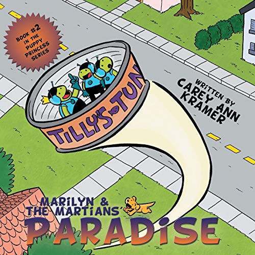 Marilyn & the Martians' Paradise: Book #2 in The Puppy Princess Series