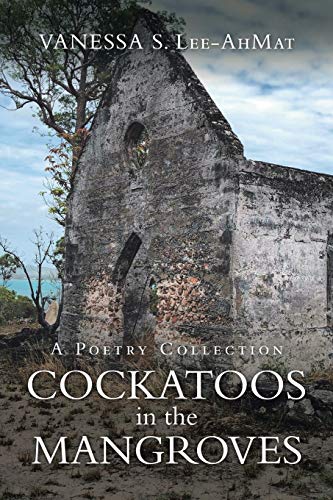 Cockatoos in the Mangroves: A Poetry Collection