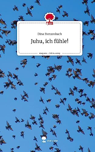 Juhu, ich fühle!. Life is a Story - story.one