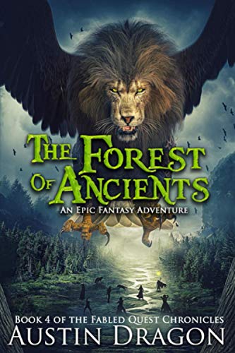 The Forest of Ancients: Fabled Quest Chronicles (Book 4): Fabled Quest Chronicles (Book 4): An Epic Fantasy Adventure